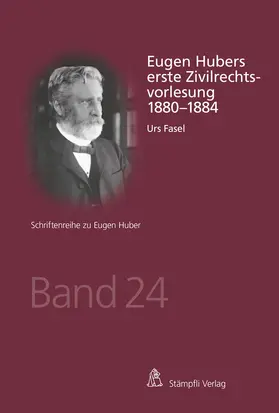 Fasel / Huber |  Eugen Hubers erste Zivilrechtsvorlesung 1880-1884 | Buch |  Sack Fachmedien