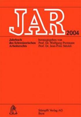 Portmann / Stöckli / Rehbinder |  JAR. Jahrbuch des schweizerischen Arbeitsrechts / JAR 2004. Übersicht über das Jahr 2003 | Buch |  Sack Fachmedien