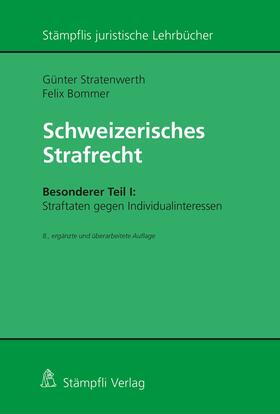 Stratenwerth / Bommer |  Schweizerisches Strafrecht, Besonderer Teil I: Straftaten gegen Individualinteressen | eBook | Sack Fachmedien
