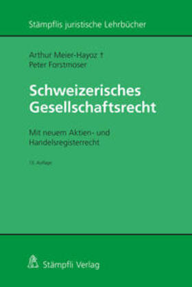 Meier-Hayoz / Forstmoser |  Schweizerisches Gesellschaftsrecht | Buch |  Sack Fachmedien