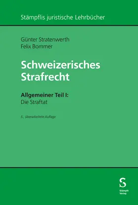 Stratenwerth / Bommer |  Schweizerisches Strafrecht. Allgemeiner Teil I: Die Straftat | Buch |  Sack Fachmedien