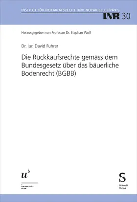 Fuhrer |  Die Rückkaufsrechte gemäss dem Bundesgesetz über das bäuerliche Bodenrecht (BGBB) | Buch |  Sack Fachmedien