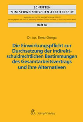 Ortega |  Die Einwirkungspflicht zur Durchsetzung der indirekt-schuldrechtlichen Bestimmungen des Gesamtarbeitsvertrags und ihre Alternativen | eBook | Sack Fachmedien