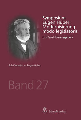 Fasel |  Symposium Eugen Huber: Modernisierung modo legislatoris | Buch |  Sack Fachmedien