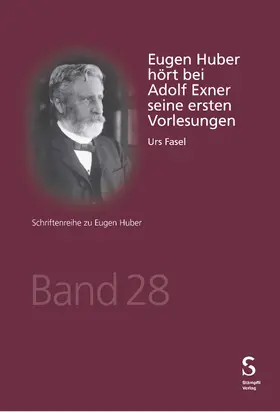 Fasel / Huber | Eugen Huber hört bei Adolf Exner seine ersten Vorlesungen | Buch | 978-3-7272-2503-1 | sack.de