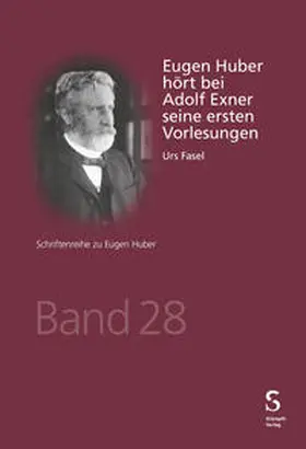 Fasel |  Eugen Huber hört bei Adolf Exner seine ersten Vorlesungen | eBook | Sack Fachmedien