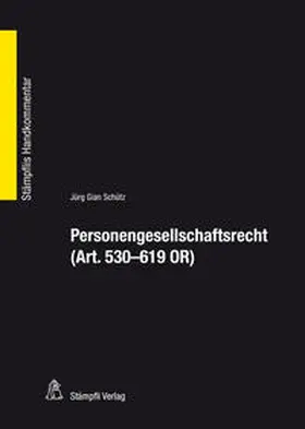 Schütz |  Personengesellschaftsrecht (Art. 530 - 619 OR) | Buch |  Sack Fachmedien