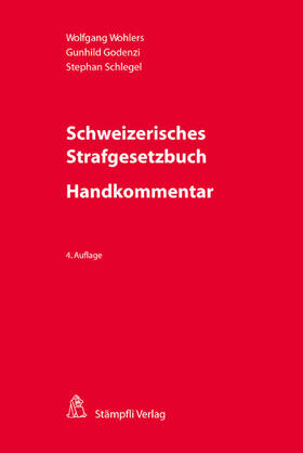 Wohlers / Godenzi / Schlegel |  Schweizerisches Strafgesetzbuch - Handkommentar | eBook | Sack Fachmedien