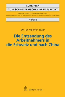 Portmann / Fluor / Jean-Fritz |  Die Entsendung des Arbeitnehmers in die Schweiz und nach China | eBook | Sack Fachmedien