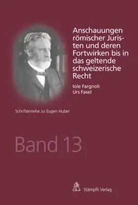 Fargnoli / Fasel |  Anschauungen römischer Juristen und deren Fortwirken bis in das geltende schweizerische Recht | Buch |  Sack Fachmedien