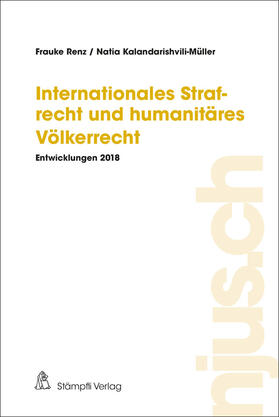 Renz / Kalandarishvili-Müller |  Internationales Strafrecht und humanitäres Völkerrecht | Buch |  Sack Fachmedien