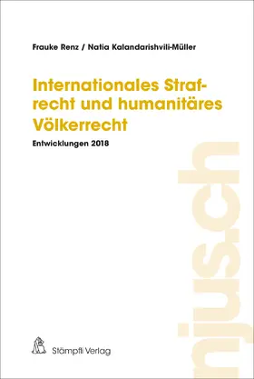 Renz / Kalandarishvili-Müller |  Internationales Strafrecht und humanitäres Völkerrecht | eBook | Sack Fachmedien