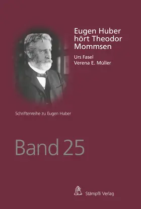 Fasel / Müller |  Eugen Huber hört Theodor Mommsen | eBook | Sack Fachmedien