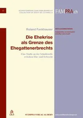 Fankhauser |  Die Ehekrise als Grenze des Ehegattenerbrechts | Buch |  Sack Fachmedien