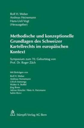 Weber / Heinemann / Vogt |  Methodische und konzeptionelle Grundlagen des Schweizer Kartellrechts im europäischen Kontext | Buch |  Sack Fachmedien