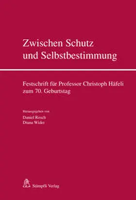 Rosch / Wider |  Zwischen Schutz und Selbstbestimmung | Buch |  Sack Fachmedien