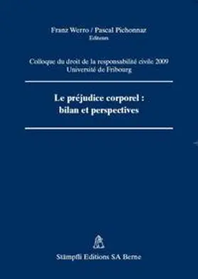 Werro / Pichonnaz | Le préjudice corporel: bilan et perspectives. | Buch | 978-3-7272-3033-2 | sack.de