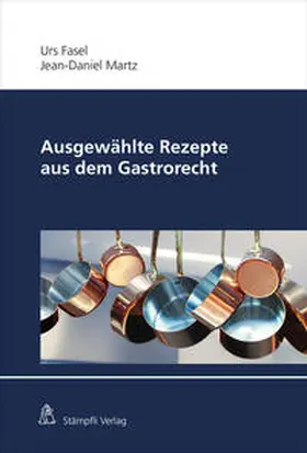 Fasel / Martz |  Ausgewählte Rezepte aus dem Gastrorecht | eBook | Sack Fachmedien