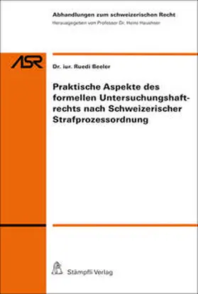 Beeler | Praktische Aspekte des formellen Untersuchungshaftrechts nach Schweizerischer Srafprozessordnung | Buch | 978-3-7272-3077-6 | sack.de