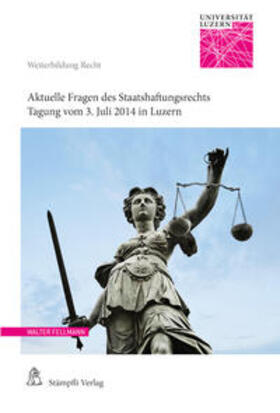 Fellmann / Häggi Furrer / Krauskopf |  Aktuelle Fragen des Staatshaftungsrechts | Buch |  Sack Fachmedien