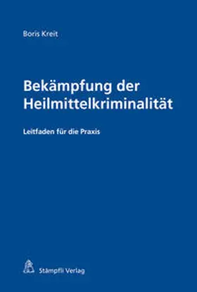 Kreit |  Bekämpfung der Heilmittelkriminalität | Buch |  Sack Fachmedien