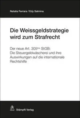 Ferarra / Salmina |  Die Weissgeldstrategie wird zum Strafrecht | Buch |  Sack Fachmedien