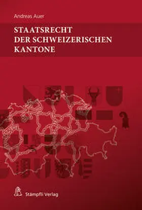 Auer |  Staatsrecht der schweizerischen Kantone | Buch |  Sack Fachmedien