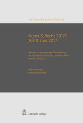 Mosimann / Schönenberger / Widmer Lüchinger |  Kunst & Recht 2017 / Art & Law 2017 - Referate zur gleichnamigen Veranstaltung der Juristischen Fakultät der Universität Basel vom 16. Juni 2017 | Buch |  Sack Fachmedien