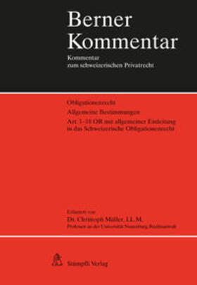 Müller |  Obligationenrecht. Allgemeine Bestimmungen: Art. 1-18 OR mit allgemeiner Einleitung in das Schweizerische Obligationenrecht | Buch |  Sack Fachmedien