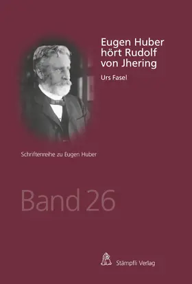 Fasel |  Eugen Huber hört Rudolf von Jhering | eBook | Sack Fachmedien