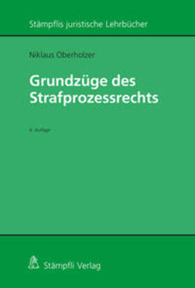 Oberholzer |  Oberholzer, N: Grundzüge des Strafprozessrechts | Buch |  Sack Fachmedien