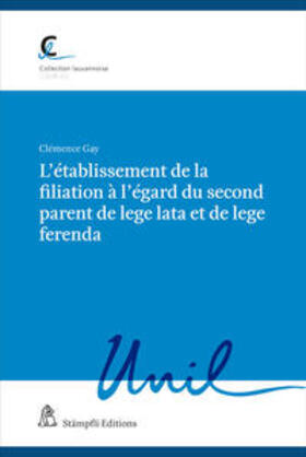 Gay |  L’établissement de la filiation à l’égard du second parent de lege lata et de lege ferenda | Buch |  Sack Fachmedien