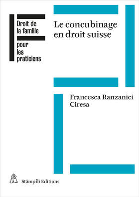 Ranzanici Ciresa |  Le concubinage en droit suisse | Buch |  Sack Fachmedien