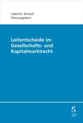 Jentsch | Leitentscheide im Gesellschafts- und Kapitalmarktrecht | Buch | 978-3-7272-3891-8 | sack.de