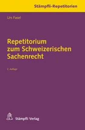 Fasel |  Repetitorium zum Schweizerischen Sachenrecht | Buch |  Sack Fachmedien