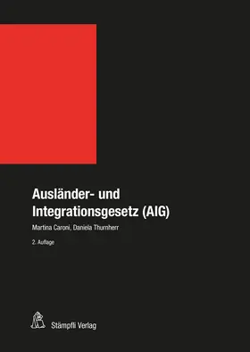 Caroni / Thurnherr |  Ausländer- und Integrationsgesetz (AIG) | Buch |  Sack Fachmedien