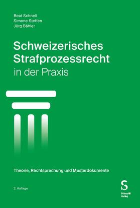 Schnell / Steffen / Bähler |  Schweizerisches Strafprozessrecht in der Praxis | Buch |  Sack Fachmedien