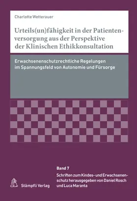 Wetterauer |  Urteils(un)fähigkeit in der Patientenversorgung aus der Perspektive der Klinischen Ethikkonsultation | Buch |  Sack Fachmedien