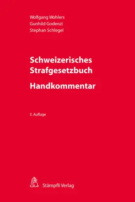 Wohlers / Godenzi / Schlegel |  Schweizerisches Strafgesetzbuch - Handkommentar | Buch |  Sack Fachmedien