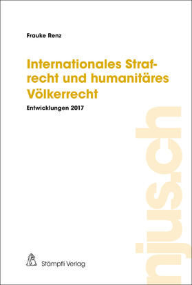 Renz |  Internationales Strafrecht und humanitäres Völkerrecht | eBook | Sack Fachmedien