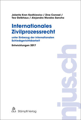 Kostkiewicz Kren / Gelbhaus / Morales Sancho |  Internationales Zivilprozessrecht - unter Einbezug der internationalen Schiedsgerichtsbarkeit | eBook | Sack Fachmedien