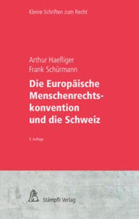 Haefliger / Schürmann |  Die Europäische Menschenrechtskonvention und die Schweiz | Buch |  Sack Fachmedien