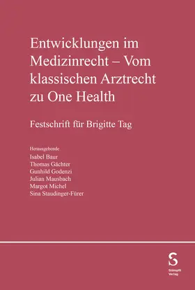 Baur / Gächter / Godenzi |  Entwicklung im Medizinrecht - Vom klassischen Arztrecht zu One Health | Buch |  Sack Fachmedien