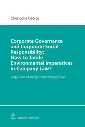 George |  Corporate Governance and Corporate Social Responsibility: How to Tackle Environmental Imperatives in Company Law? | eBook | Sack Fachmedien