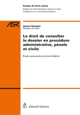 Ramelet |  Le droit de consulter le dossier en procédure administrative, pénale et civile | Buch |  Sack Fachmedien