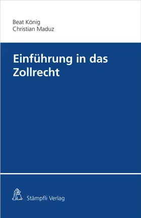 König / Maduz |  Einführung in das Zollrecht | Buch |  Sack Fachmedien