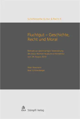 Mosimann / Ossmann / Schönenberger |  Fluchtgut - Geschichte, Recht und Moral | eBook | Sack Fachmedien