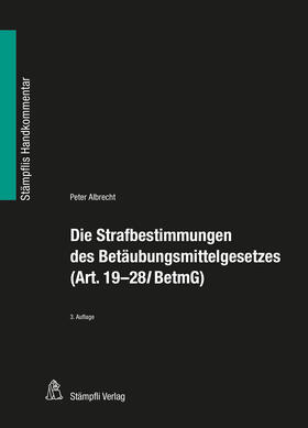 Albrecht |  Die Strafbestimmungen des Betäubungsmittelgesetzes (Art. 19-28l BetmG) | eBook | Sack Fachmedien