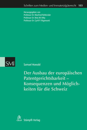 Samuel / Rehbinder / Hilty |  Der Ausbau der europäischen Patentgerichtsbarkeit - Konsequenzen und Möglichkeiten für die Schweiz | eBook | Sack Fachmedien