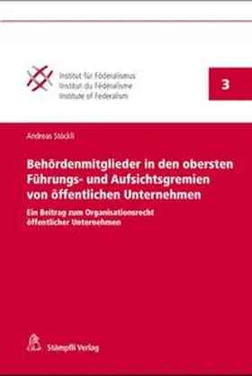 Stöckli |  Behördenmitglieder in den obersten Führungs- und Aufsichtsgremien von öffentlichen Unternehmen | Buch |  Sack Fachmedien